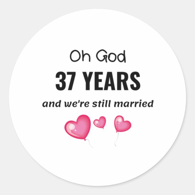 37th Wedding Anniversary Funny Gift for Him or Her Classic Round Sticker (Front)