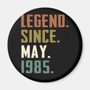 37Years Old Legend Since May 1985 37th birthday Magnet