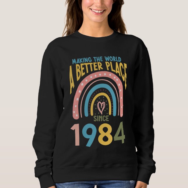 38 Birthday Making the world a better place since  Sweatshirt (Front)