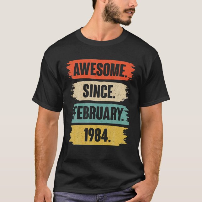 38 Year Old Gift - Awesome Since February 1984 38T T-Shirt (Front)