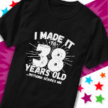 38 Year Old Sarcastic Meme Funny 38th Birthday T-Shirt<br><div class="desc">This funny 38th birthday design makes a great sarcastic humour joke or novelty gag gift for a 38 year old birthday theme or surprise 38th birthday party! Features 'I Made it to 38 Years Old... Nothing Scares Me' funny 38th birthday meme that will get lots of laughs from family, friends,...</div>