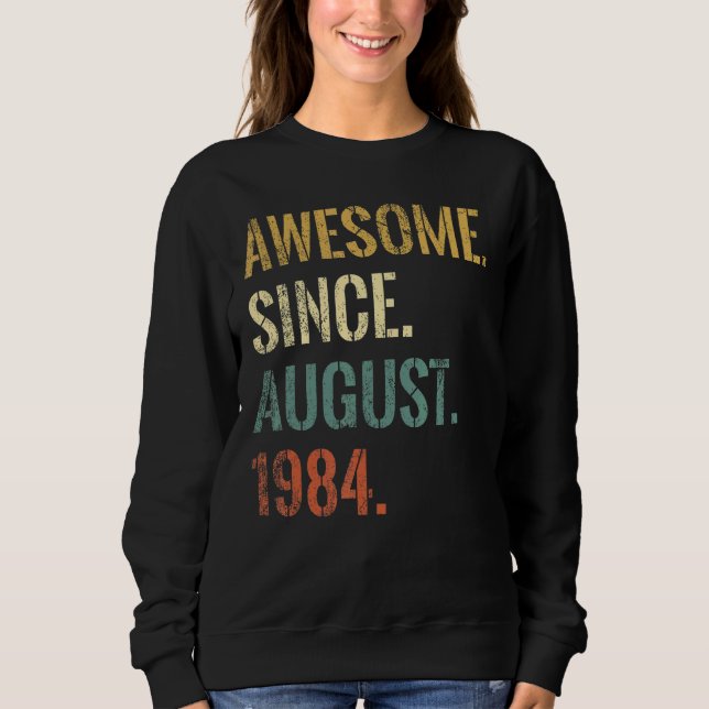 38th Birthday 38 Year Old Awesome Since August 198 Sweatshirt (Front)