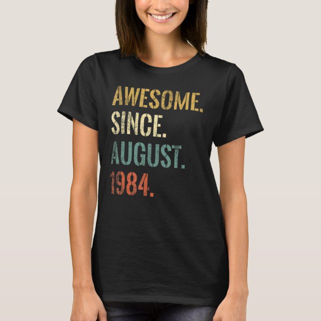 38th Birthday 38 Year Old Awesome Since August 198 T-Shirt (Front)
