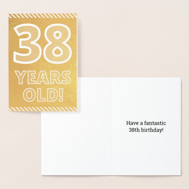 38th Birthday: Bold "38 YEARS OLD!" Gold Foil Card (Display)