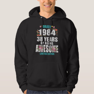 38th Birthday Floral May 1984 38 Years Of Being Aw Hoodie