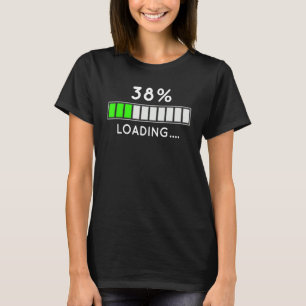 38th Birthday Life Loaded Loading Charging Bar 38 T-Shirt