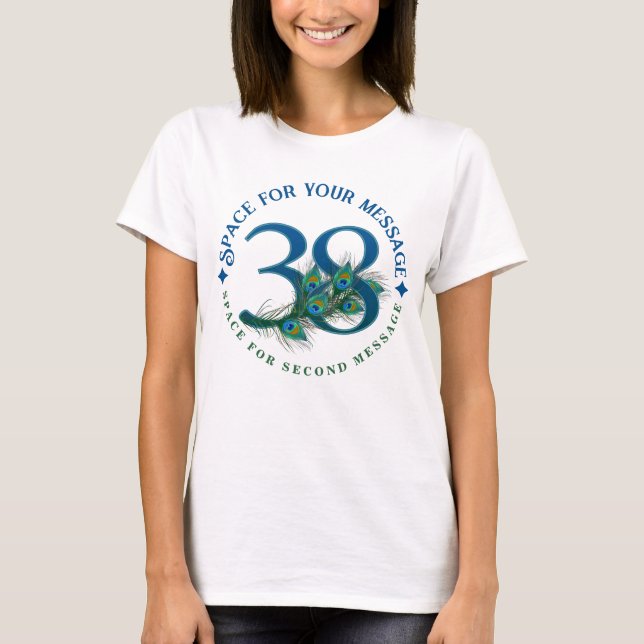 38th Birthday Or Anniversary Peacock Feathers T-Shirt (Front)