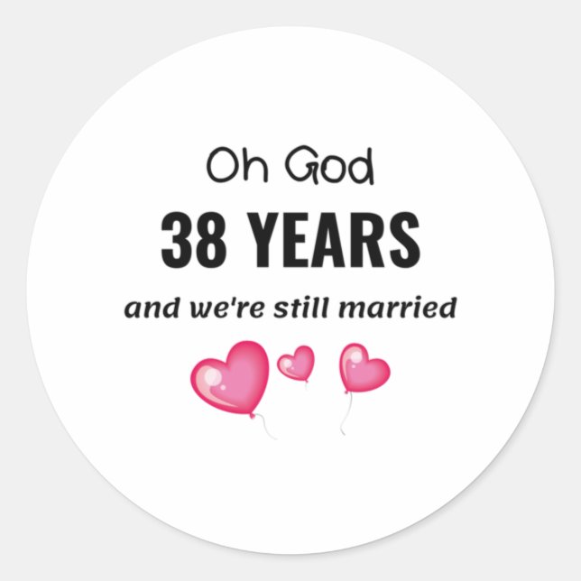 38th Wedding Anniversary Funny Gift for Him or Her Classic Round Sticker (Front)
