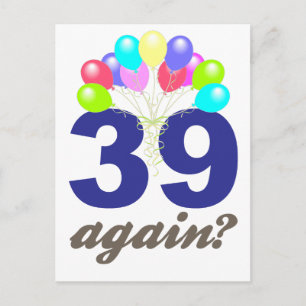 39 Again? Birthday Gifts / Souvenirs Postcard