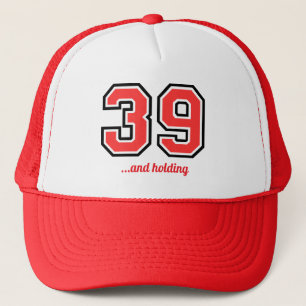 "39 and Holding" Birthday Party Trucker Hat