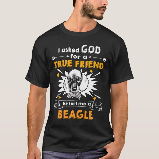 39 Asked God True Friend A Beagle T-Shirt (Front)