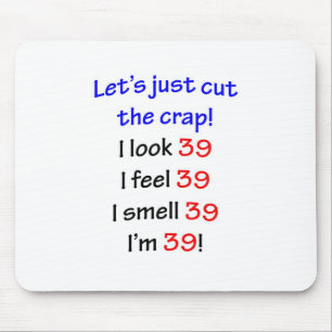 39  Let's cut the crap Mouse Pad