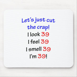 39  Let's cut the crap Mouse Pad