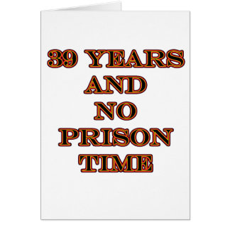 39 No prison time