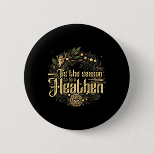 'tis The Season To Be A Heathen Pagan Christma 6 Cm Round Badge