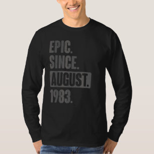 39 Year Old 39th Birthday Bday Epic Since August T-Shirt