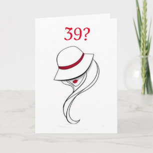 **39th BIRTHDAY IS NOT SO BAD** Card