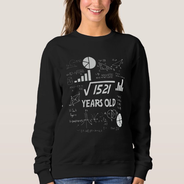 39th Birthday Square Root Math 39 Years Old Bday Sweatshirt (Front)