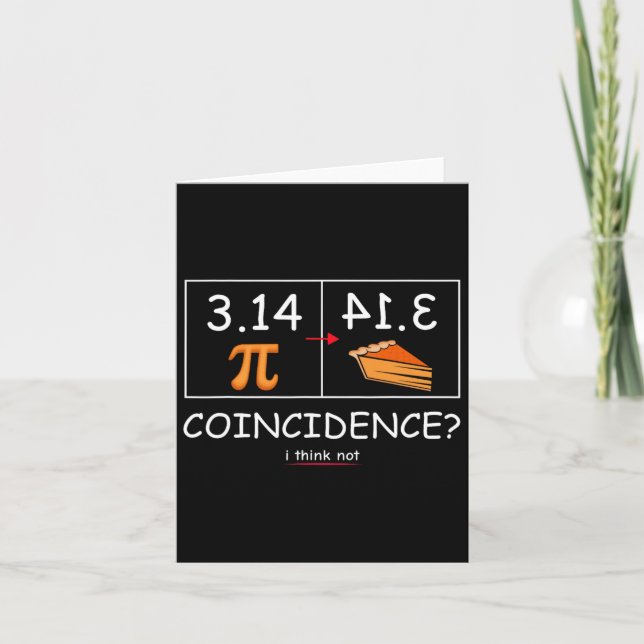 3.14 Pie Coincidence I Think Not Funny Pi Day Math Card (Front)