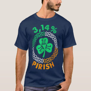 3 14 Pirish Funny St Patricks Day Math Pi Day T-Shirt