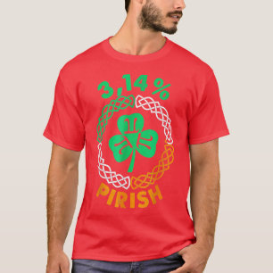 3 14 Pirish Funny St Patricks Day Math Pi Day T-Shirt
