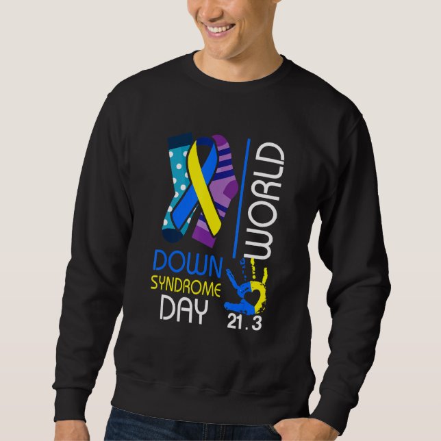 3 21 World Down Syndrome Day 2022 Awareness Socks  Sweatshirt (Front)