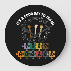 3/4, It's A Good Day To Teach Tiny Humans, Teacher Large Clock