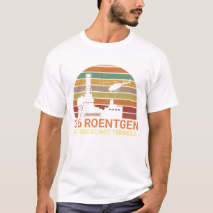3.6 Roentgen Not Great, Not Terrible Chernobyl T-Shirt