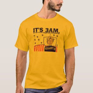 3-AM-HILLARY T-Shirt