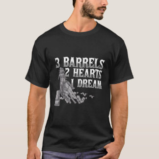 3 Barrels 2 He 1 Dream Horse Barrel Racing T-Shirt