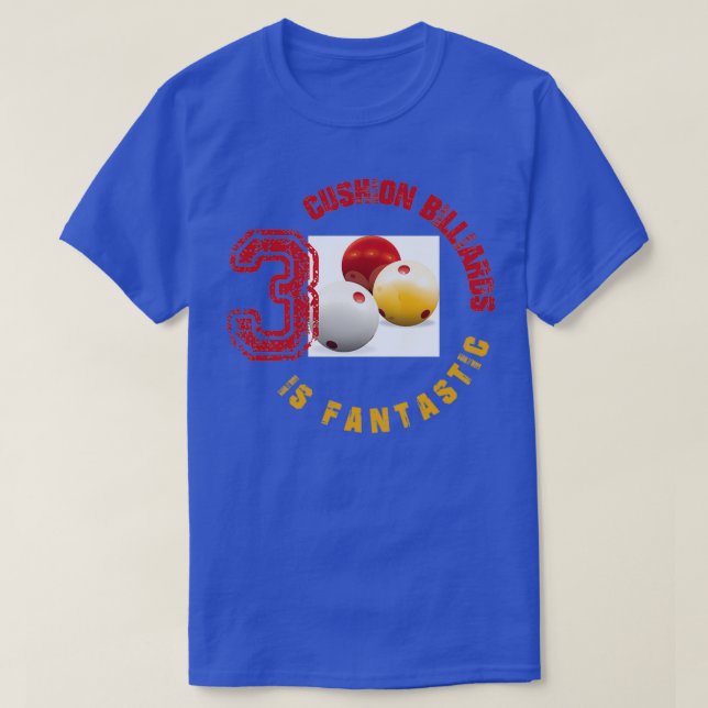 3 cushion billiard is fantastic T-Shirt (Design Front)