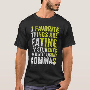 3 Favourite Things Are Eating My Students and Not T-Shirt
