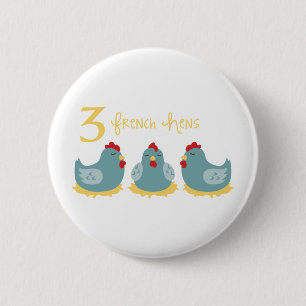 3 French Hens 6 Cm Round Badge
