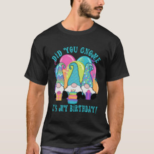 3 Gnomes Did You Gnome It'S My Balloons T-Shirt