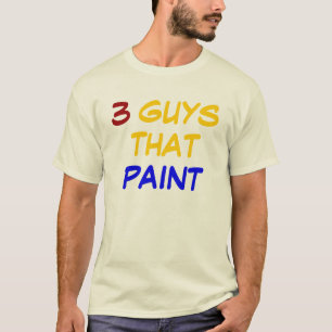 3 GUYS THAT PAINT T-Shirt