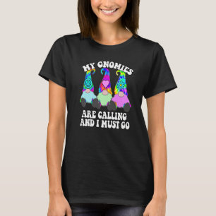 3 Hippie Gnomes Tie Dye My Gnomies Are Calling And T-Shirt