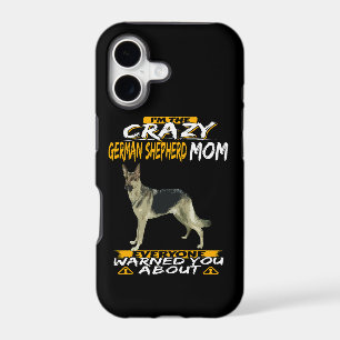 3 I'm The Crazy German Shepherd Mum Everyone Warne