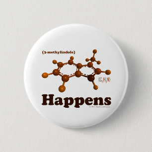 3-Methylindole happens... on a button! 6 Cm Round Badge