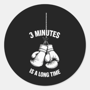 3 Minutes Is A Long Time Boxing Kickboxing Boxer F Classic Round Sticker