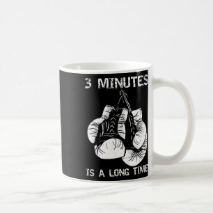 3 Minutes Is A Long Time Funny Boxing Coffee Mug