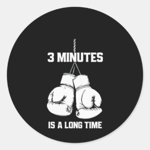 3 Minutes Is A Long Time Funny Boxing Kickboxing B Classic Round Sticker