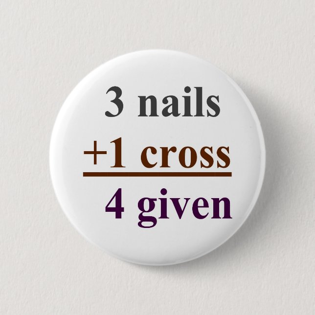 3 nails + 1 cross = 4 given 6 cm round badge (Front)