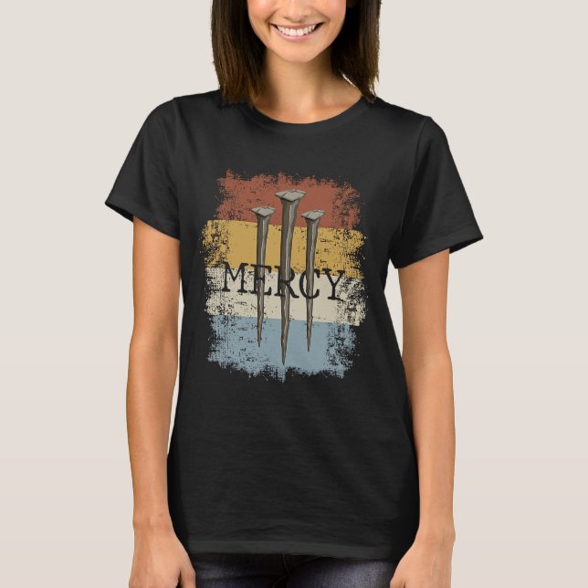 3 Nails Mercy Jesus  Christian Cross for Men Women T-Shirt (Front)