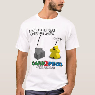 3 out of 4 Settlers Players are Losers. T-Shirt