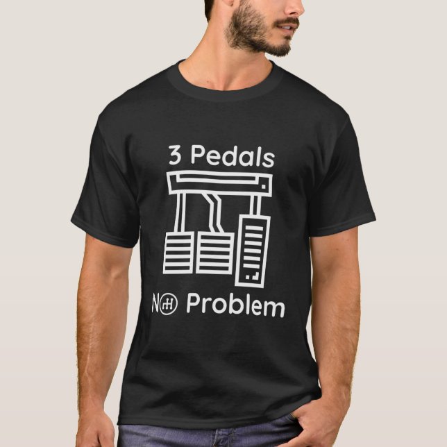 3 Pedals No Problem T-Shirt (Front)