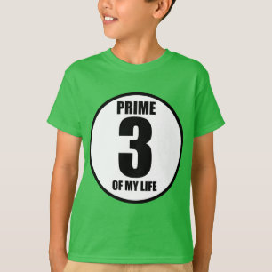 3 - prime of my life T-Shirt