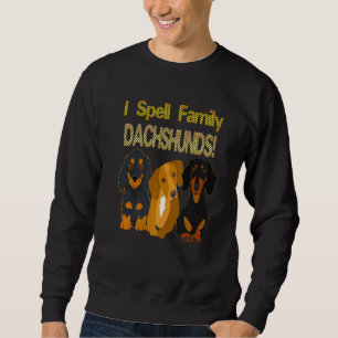 3 Pups Cute Dachshund Wiener Dog I Spell Family Sweatshirt