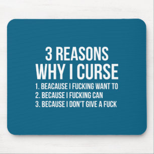 3 Reasons Why I Curse Funny Sarcastic Humor  Mouse Pad