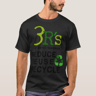 3 Rs of Environment Reduce Reuse Recycle save the  T-Shirt