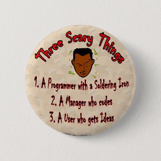 3 Scary things Programmer with Soldering Iron 6 Cm Round Badge (Front)